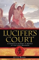 Lucifer's Court: A Heretic's Journey in Search of the Light Bringers артикул 12890d.