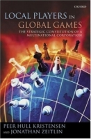 Local Players In Global Games: The Strategic Constitution Of A Multinational Corporation артикул 12689d.