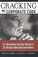 Cracking the Corporate Code: The Revealing Success Stories of 32 African-American Executives артикул 12691d.