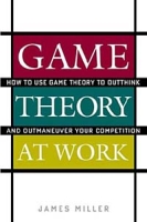 Game Theory at Work: How to Use Game Theory to Outthink and Outmaneuver Your Competition артикул 12816d.