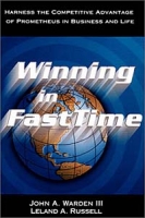 Winning in FastTime: Harness the Competitive Advantage of Prometheus in Business and Life артикул 12831d.