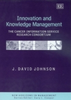 Innovation And Knowledge Management: The Cancer Information Service Research Consortium (New Horizons in Management) артикул 12886d.