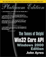 Tomes of Delphi: Win32 Core API Windows 2000 артикул 12634d.