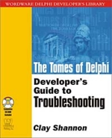 Tomes of Delphi: Developer's Guide to Troubleshooting (Wordware Delphi Developer's Library) артикул 12635d.