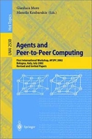 Agents and Peer-To-Peer Computing: First International Workshop, Ap2PC 2002, Bologna, Italy, July 15, 2002 : Revised and Invited Papers (Lecture Notes in Computer Science, 2530 ) артикул 12687d.