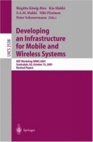 Developing an Infrastructure for Mobile and Wireless Systems : NSF Workshop IMWS 2001, Scottsdale, AZ, October 15, 2001, Revised Papers (Lecture Notes in Computer Science) артикул 12715d.