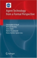 Agent Technology from a Formal Perspective (NASA Monographs in Systems and Software Engineering) артикул 12719d.