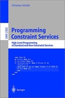 Programming Constraint Services: High-Level Programming of Standard and New Constraint Services (Lecture Notes in Artificial Intelligence) артикул 12721d.