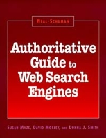 Authoritative Guide to Web Search Engines (Neal-Schuman Net-Guide Series) артикул 12887d.