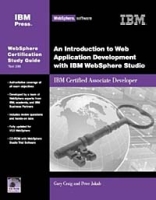 Introduction to Web Application Development with IBM WebSphere Studio, An: IBM Certified Associate Developer (IBM Certification Study Guides) артикул 12898d.